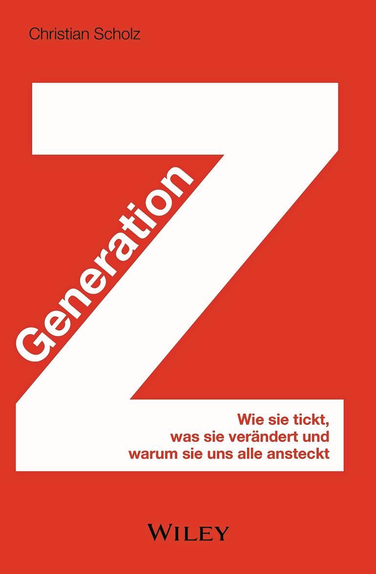 Generation Z. Wie sie tickt, was sie verändert und warum sie uns alle ansteckt. Scholz, Christian Wiley Verlag, Weinheim, 2014 220 Seiten, 18,80 Euro