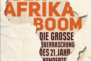 Der Afrika Boom. Die große Überraschung des 21. Jahrhunderts. Sieren, Andreas; Sieren, Frank Hanser Verlag, München, 2015 300 Seiten, 21,90 Euro