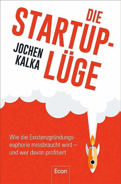 Buchrezension: "Die Startup-Lüge" von Jochen Kalka