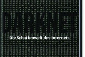 Darknet. Die Schattenwelt des Internets