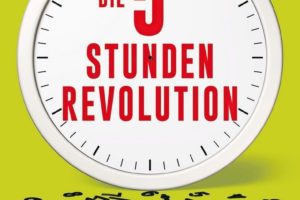 Buchrezension: "Die 5 Stunden Revolution" von Lasse Rheingans